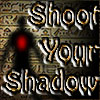 Shoot Your Shadow