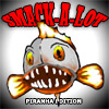Smack-A-Lot : Piranha