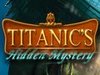 Titanic’s Hidden Mystery
