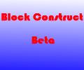 Block Construct Beta