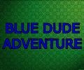 Blue Dude Adventure Demo