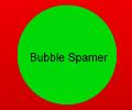 Bubble Spamer