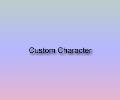 Custom character
