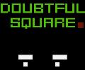 Doubtful Square