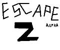 ESCAPE 2 (NOT FINISHED)
