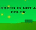 Green Is Not A Color