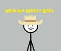 Mexican Money Drop