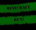 Minecraft Run!