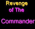 Revenge of the commander