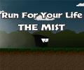 Run For Your Life: The Mist
