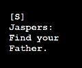[S] Jaspers: Find your Father.