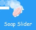 Soap Slider
