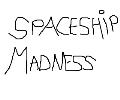 SpaceShip Madness