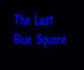The Last Blue Square (Alpha)