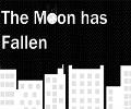 The Moon has Fallen