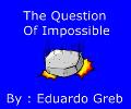 The Question Of Impossible