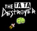 The Ta Ta Destroyer